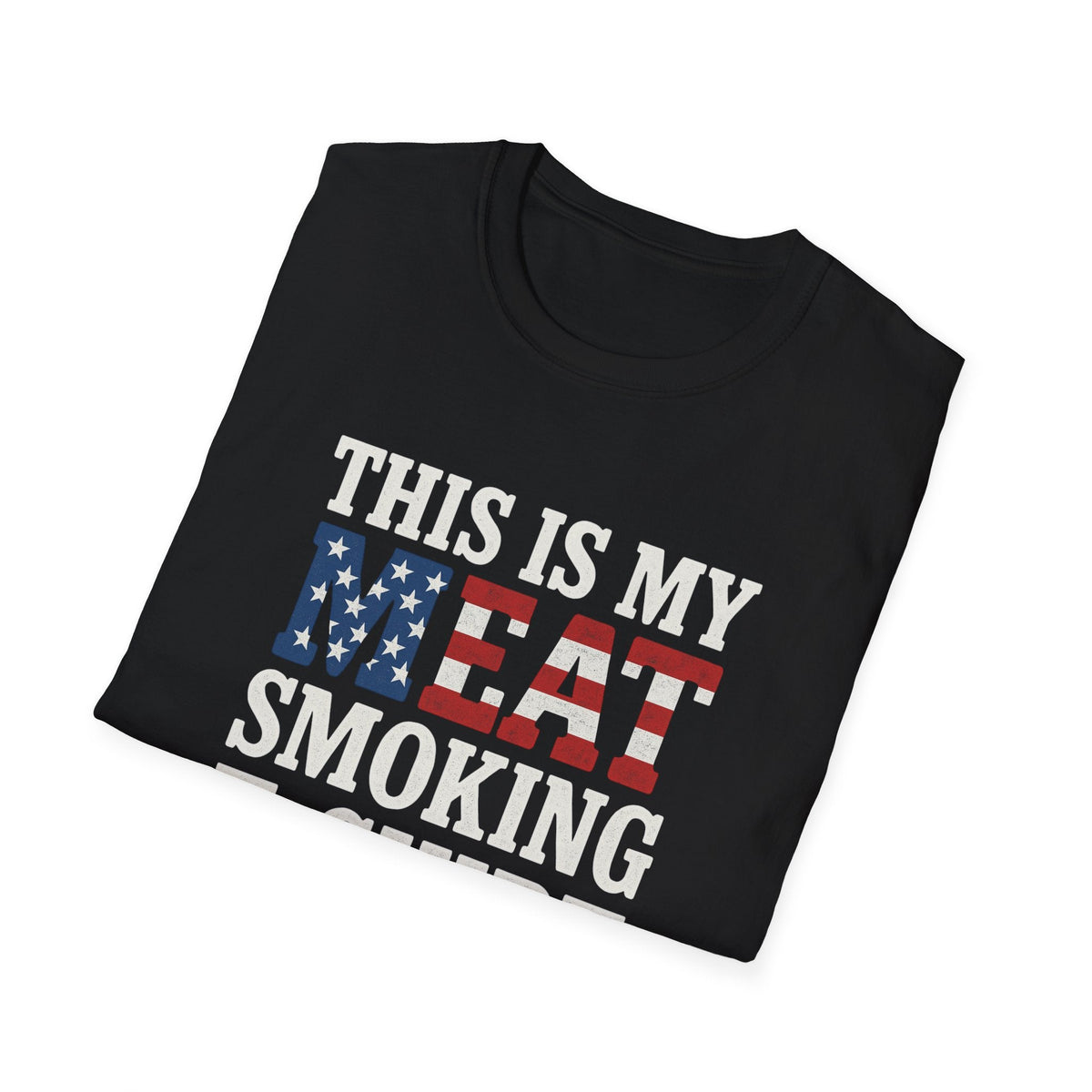 "This is my Meat Smoking Shirt" Softstyle T-Shirt