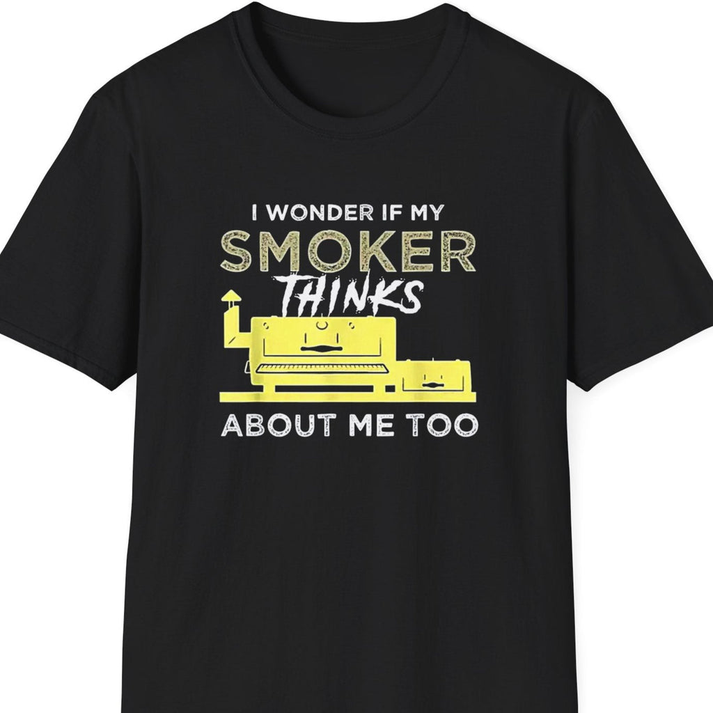 "I Wonder If My Smoker Thinks About Me Too" Softstyle T-Shirt