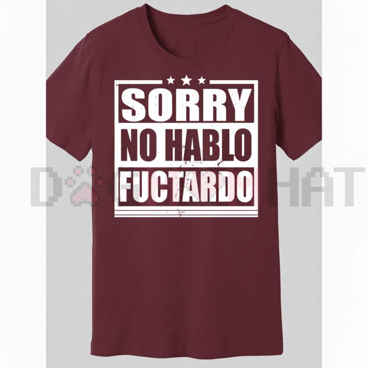 "Sorry No Hablo Fuctardo" Funny T-Shirt