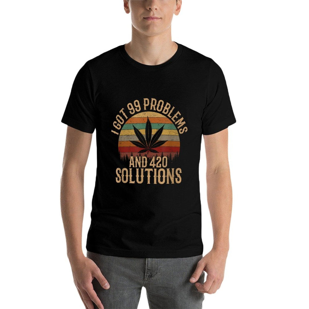 I Got 99 Problems And 420 Solutions, Funny Weed Marijuana  Cotton T-Shirt