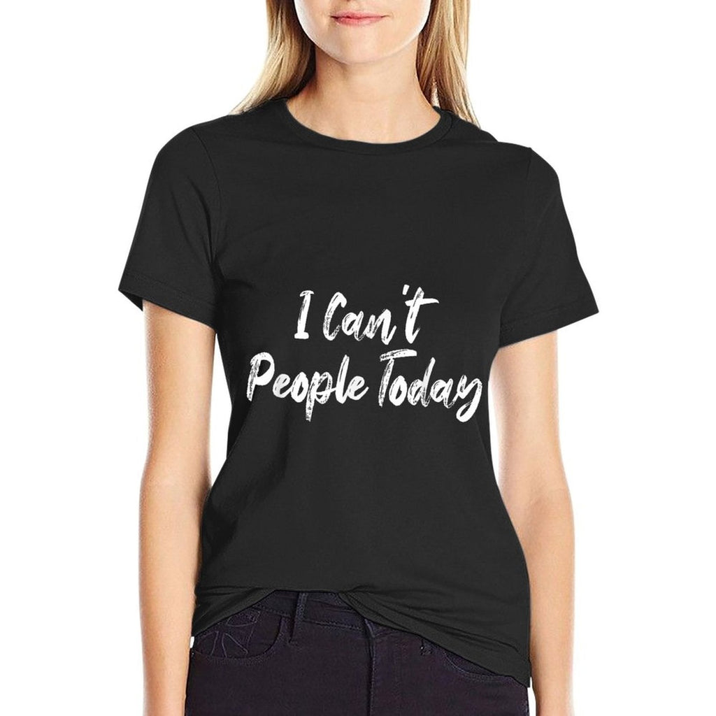 Funny I Cant People Today  Breathable T-Shirt