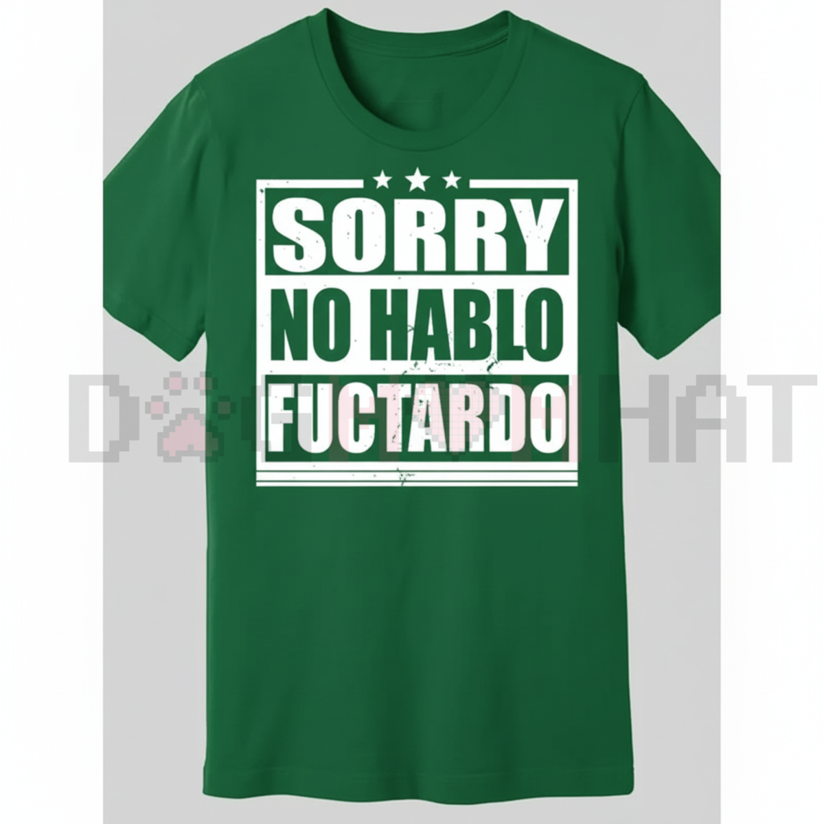 "Sorry No Hablo Fuctardo" Funny T-Shirt