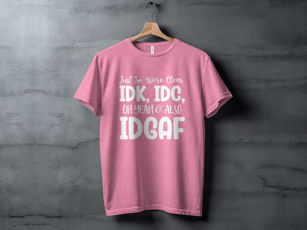 Just So Were Clear Sarcastic Funny Graphic Design T-Shirt