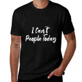 Funny I Cant People Today  Breathable T-Shirt