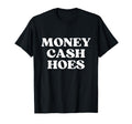 Money Cash Hoes Y2K Aesthetic T-Shirt - Casual Everyday Wear Men Women