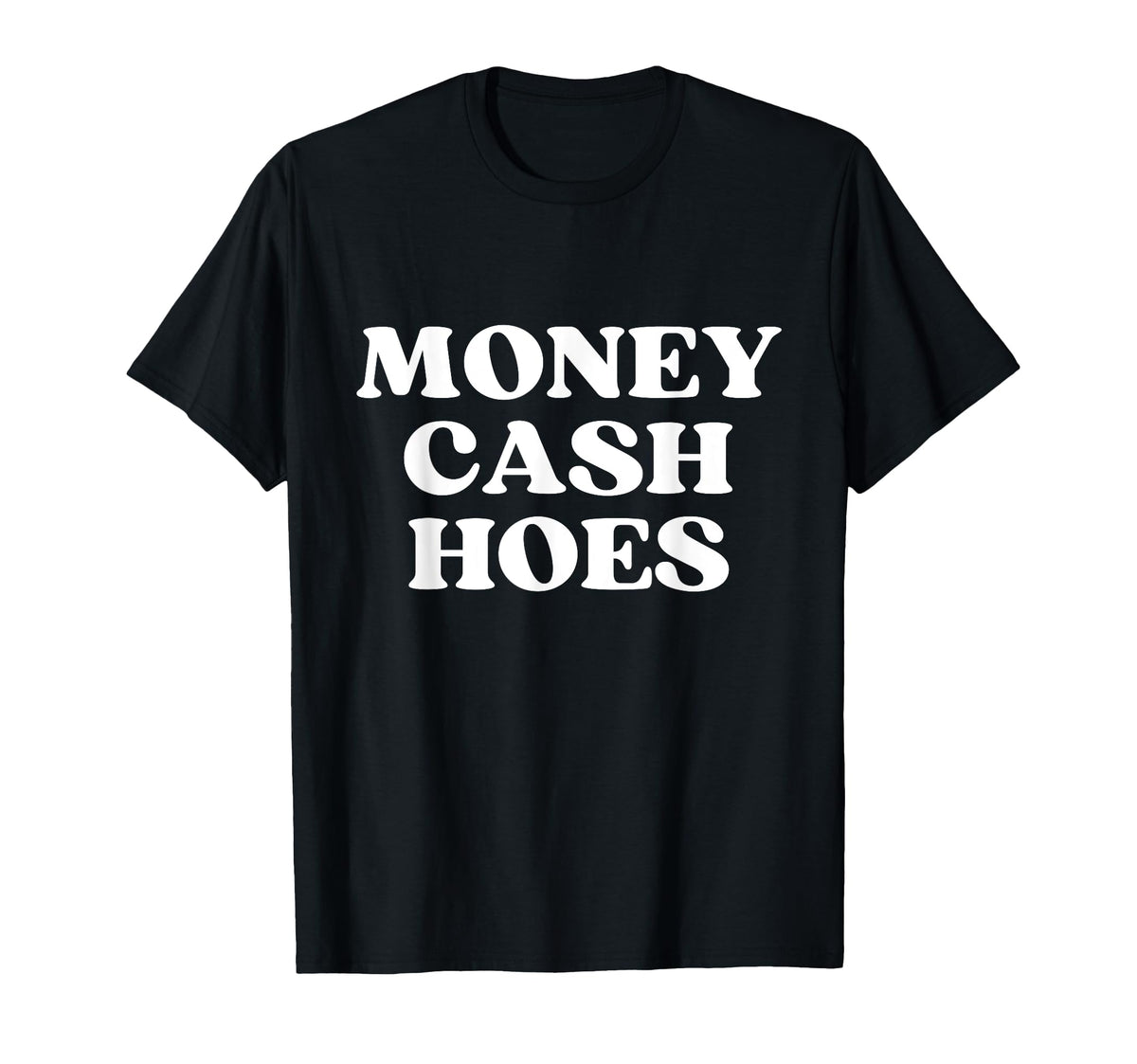 Money Cash Hoes Y2K Aesthetic T-Shirt - Casual Everyday Wear Men Women