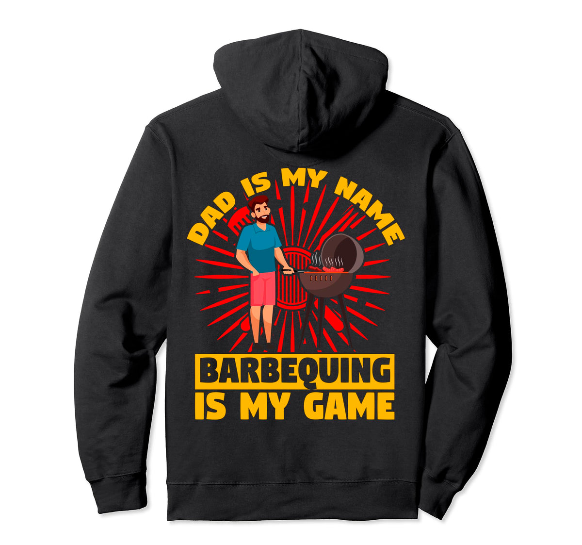 Dad Is My Name Barbequing Is My Game Hoodie - Fun Novelty Design Men Women