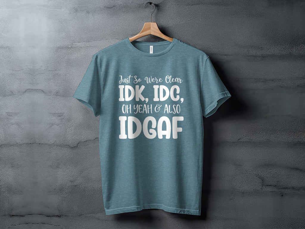 Just So Were Clear Sarcastic Funny Graphic Design T-Shirt