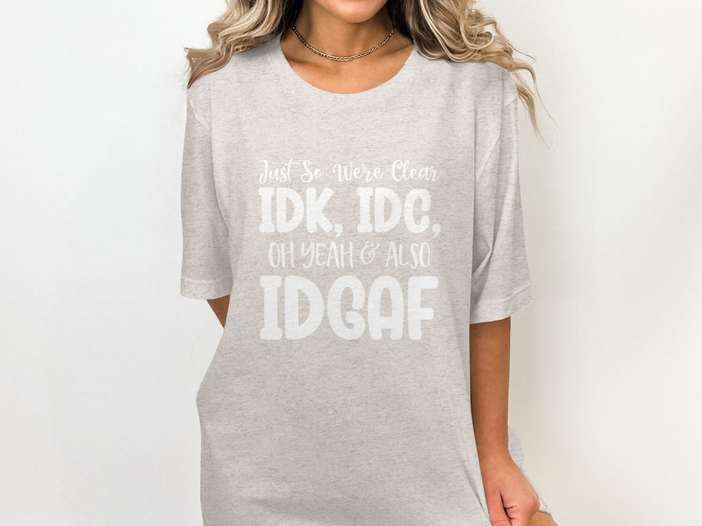Just So Were Clear Sarcastic Funny Graphic Design T-Shirt