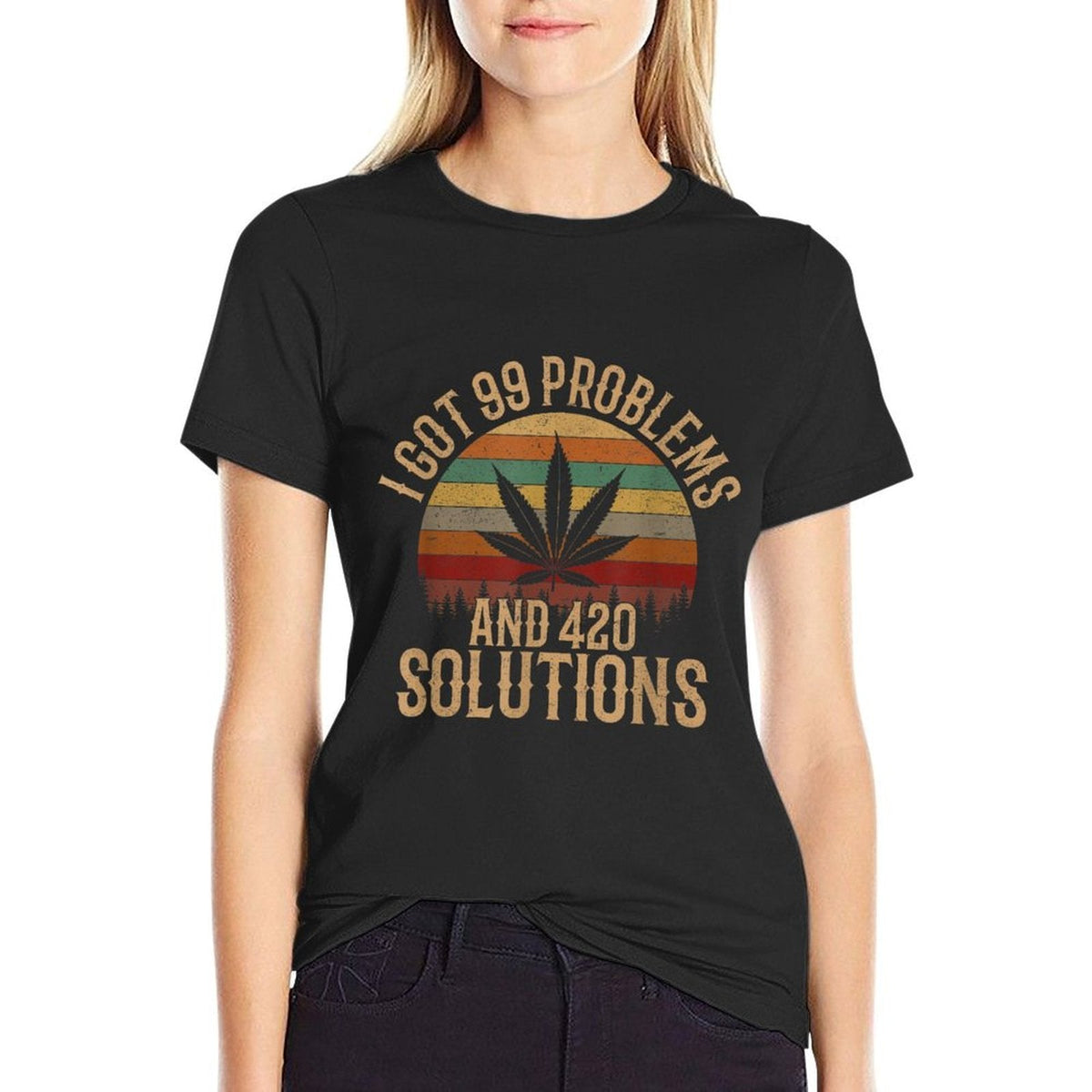 I Got 99 Problems And 420 Solutions, Funny Weed Marijuana  Cotton T-Shirt