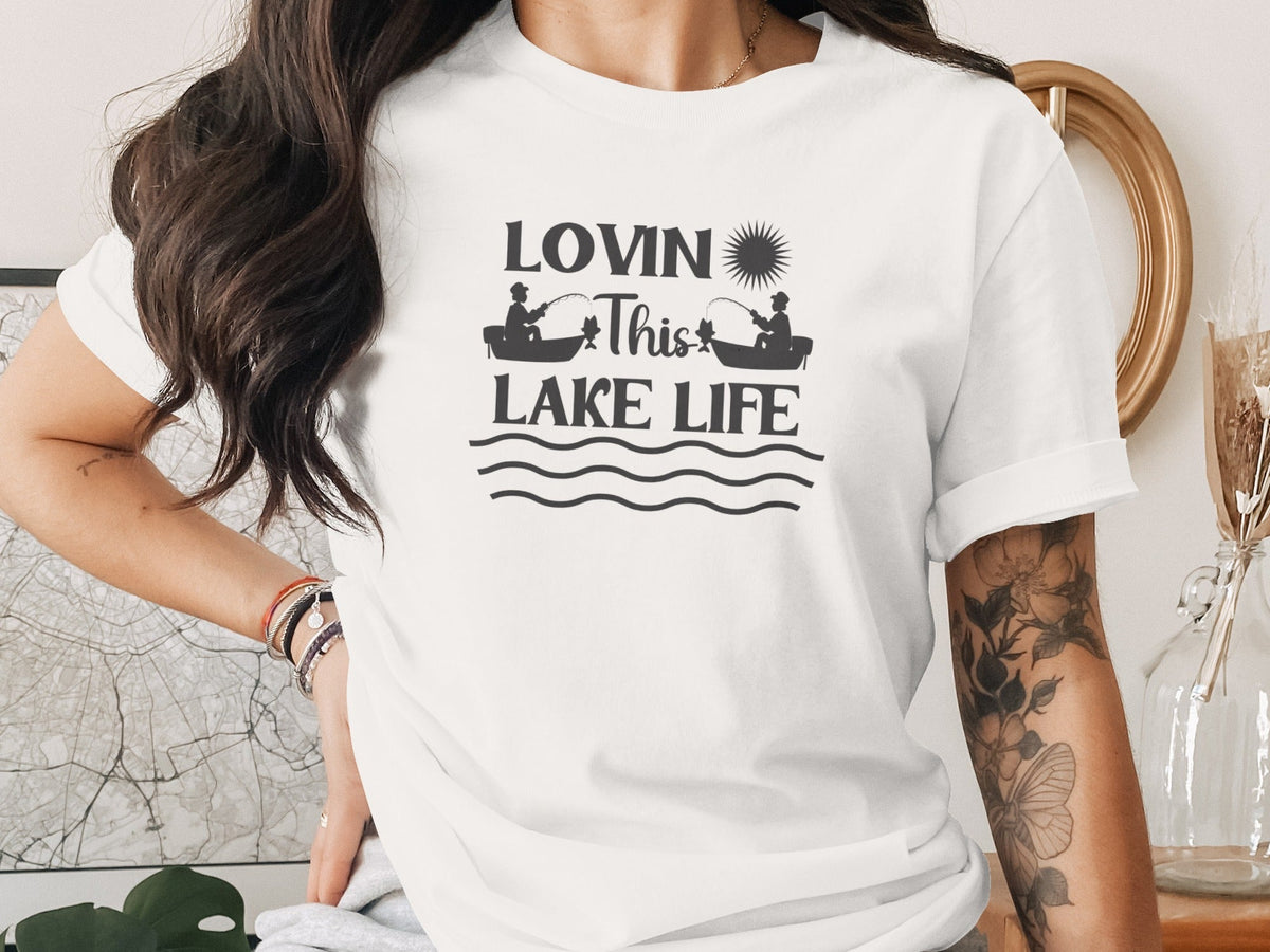 Lovin This Lake Life Fishing Lovers Graphic Design T-Shirt