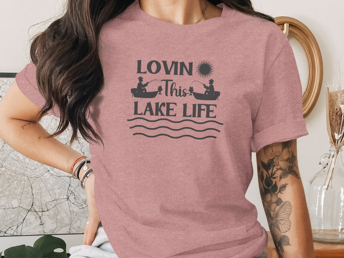 Lovin This Lake Life Fishing Lovers Graphic Design T-Shirt