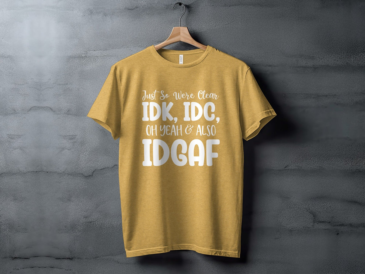 Just So Were Clear Sarcastic Funny Graphic Design T-Shirt