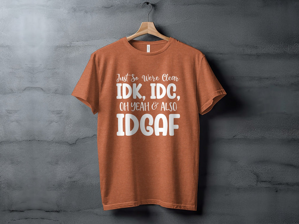 Just So Were Clear Sarcastic Funny Graphic Design T-Shirt