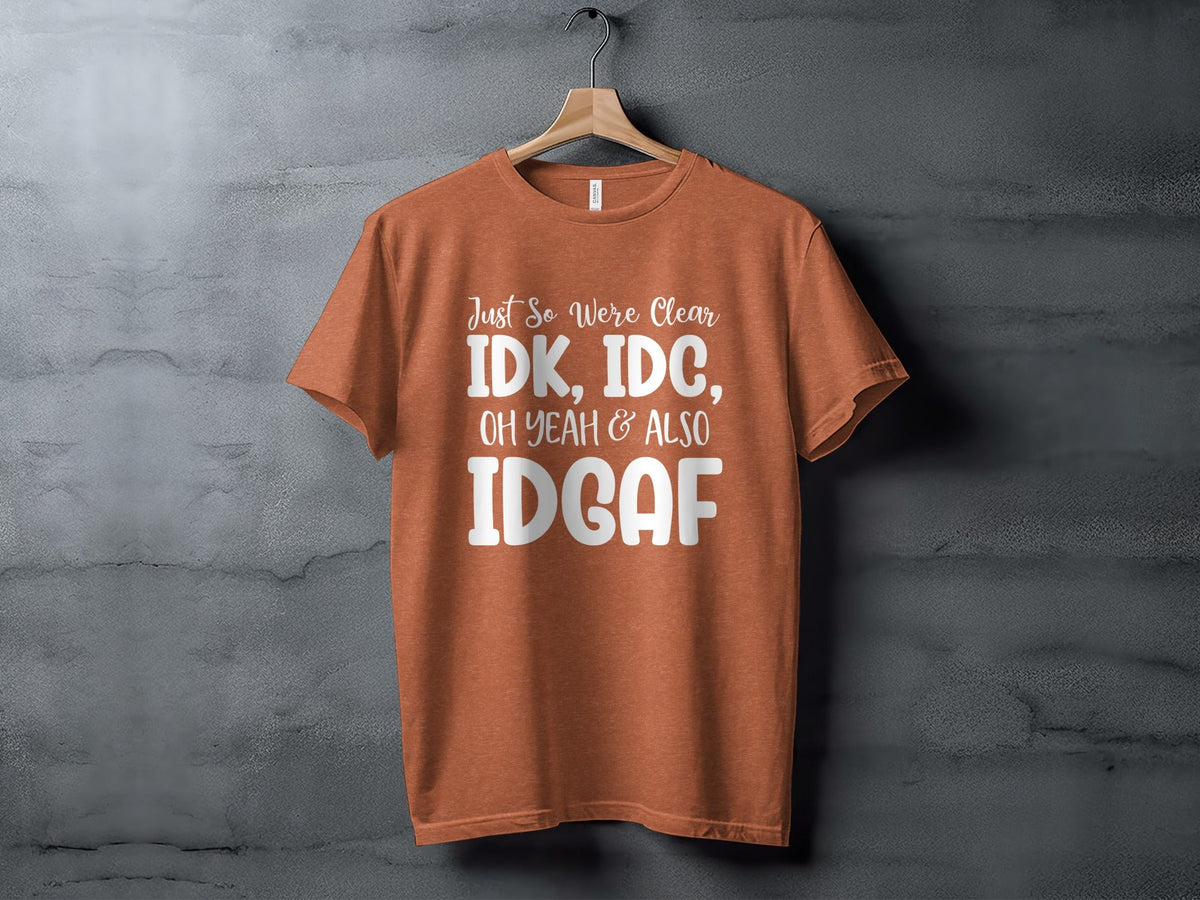 Just So Were Clear Sarcastic Funny Graphic Design T-Shirt