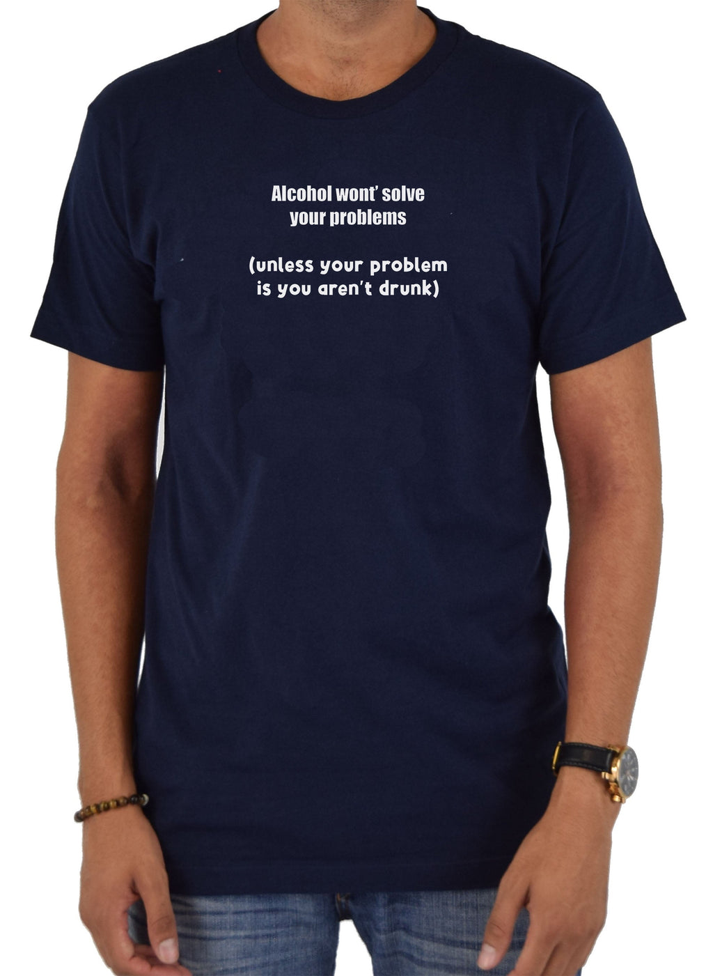 Alcohol won't solve your problems T-Shirt