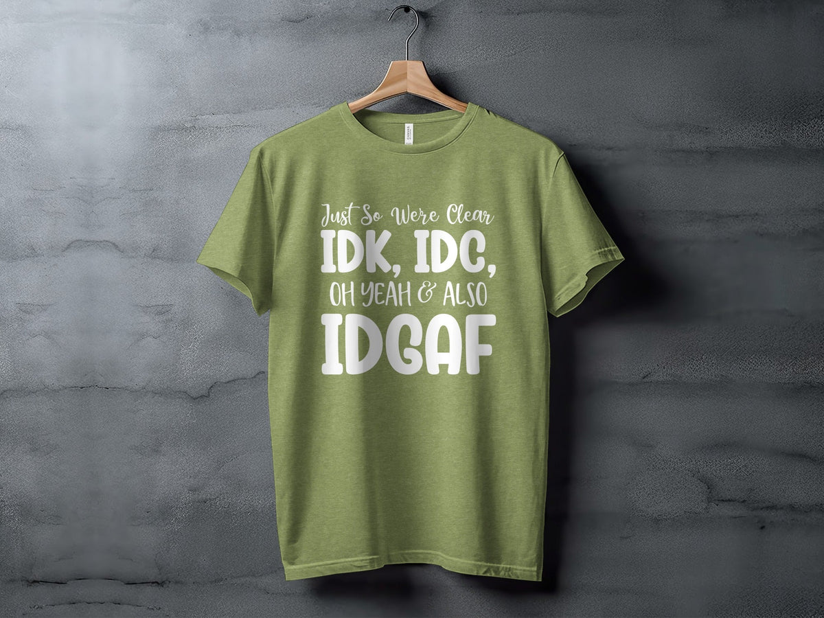 Just So Were Clear Sarcastic Funny Graphic Design T-Shirt