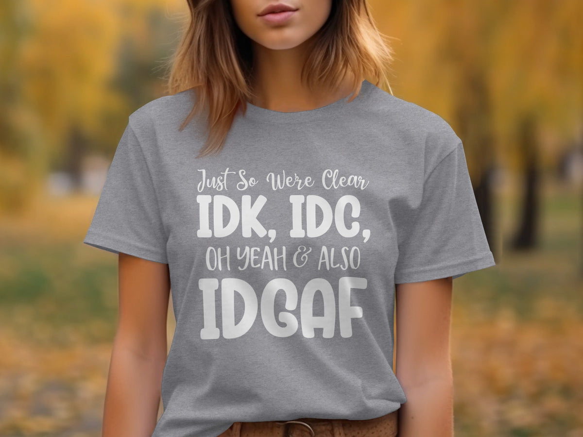 Just So Were Clear Sarcastic Funny Graphic Design T-Shirt