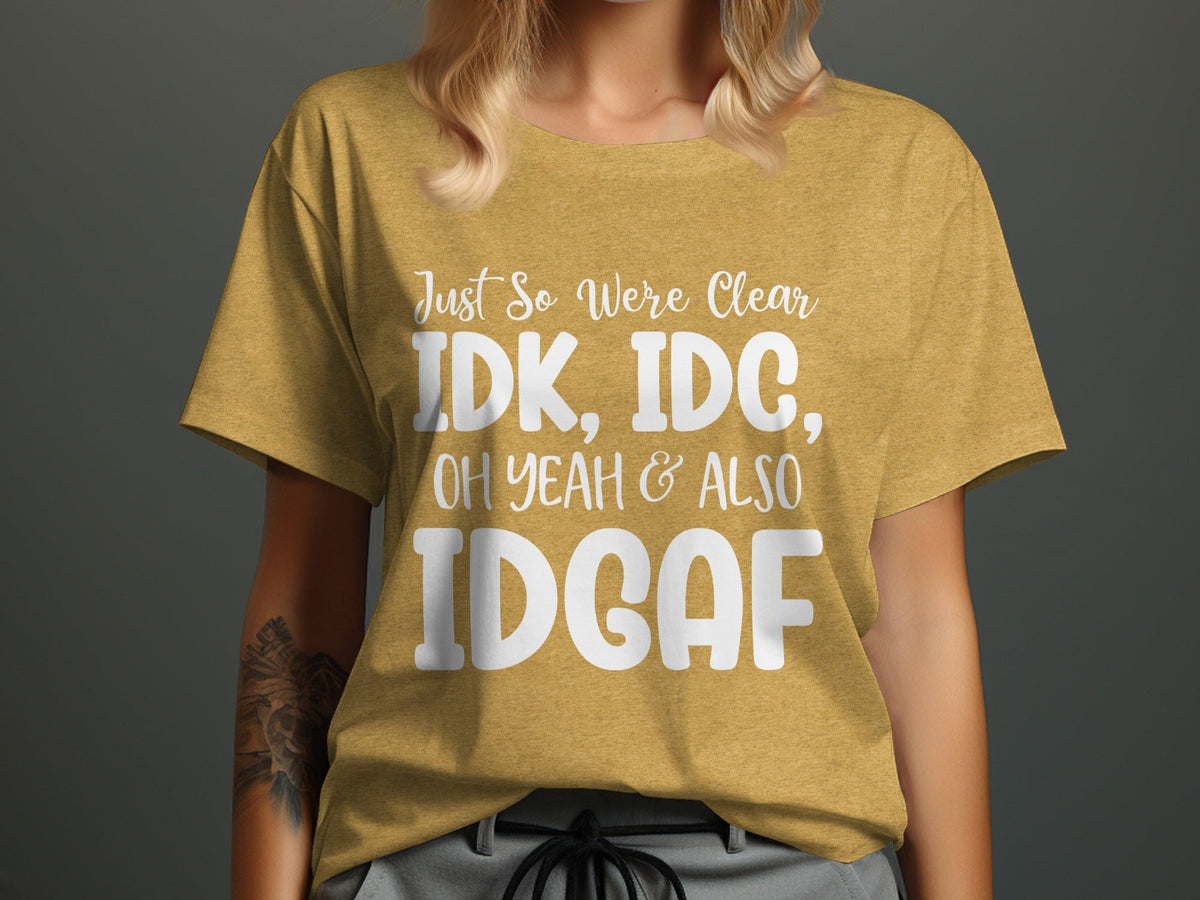 Just So Were Clear Sarcastic Funny Graphic Design T-Shirt
